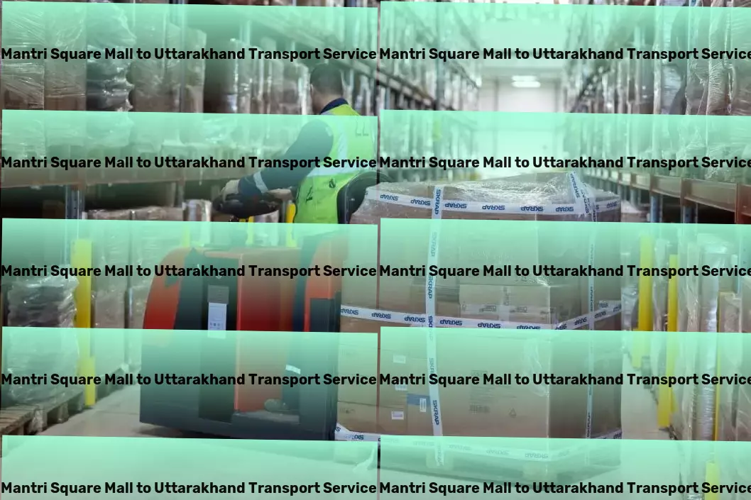 Mantri Square Mall to Uttarakhand Transport Experience the difference with our innovative Indian transport solutions! - Cross-border freight services