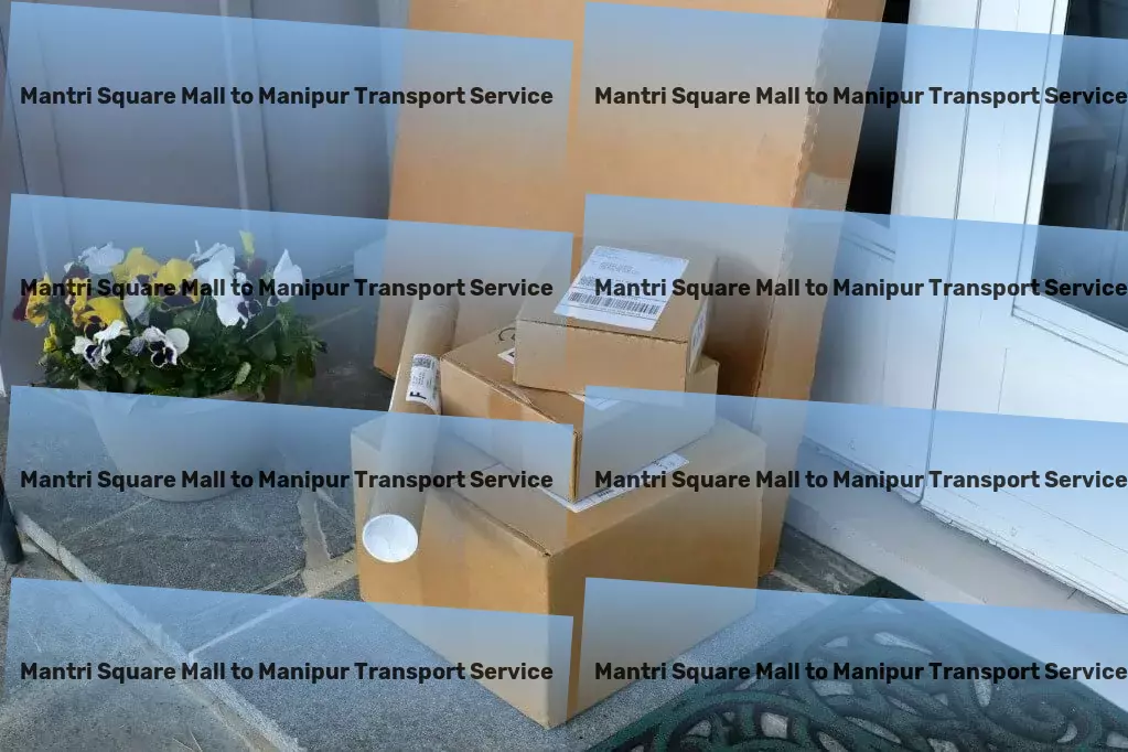 Mantri Square Mall to Manipur Transport Committed to excellence in every mile we cover across India! - Major parcel delivery