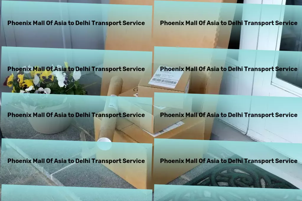 Phoenix Mall Of Asia to Delhi Transport Blazing trails for modern adventurers! - Advanced freight dispatch