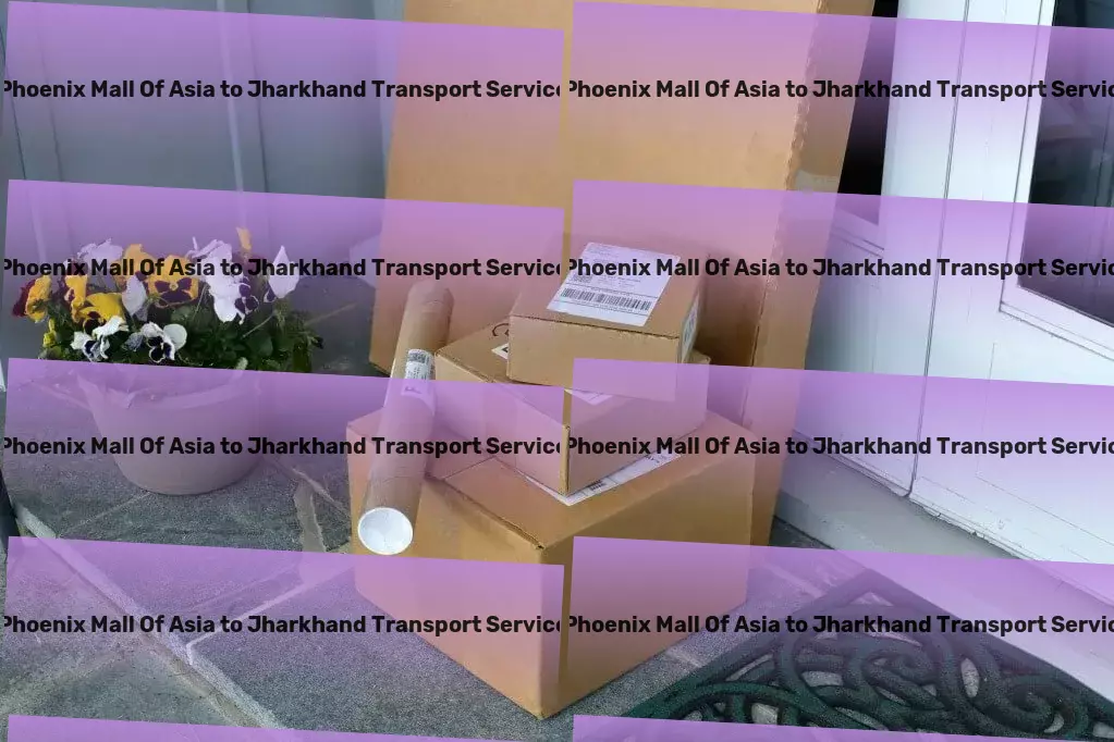 Phoenix Mall Of Asia to Jharkhand Transport Your passport to hassle-free travels! - Specialized transport