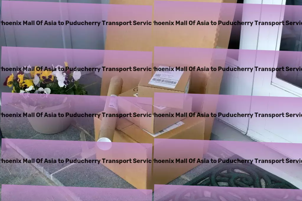 Phoenix Mall Of Asia to Puducherry Transport Embrace a minimalist lifestyle for a more fulfilling life! - Small load delivery