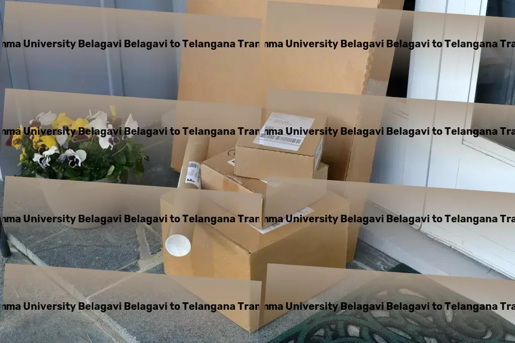 Rani Channamma University Belagavi Belagavi to Telangana Transport Bridging gaps, connecting markets: Excellence in Indian transport. - Large-scale packers and movers