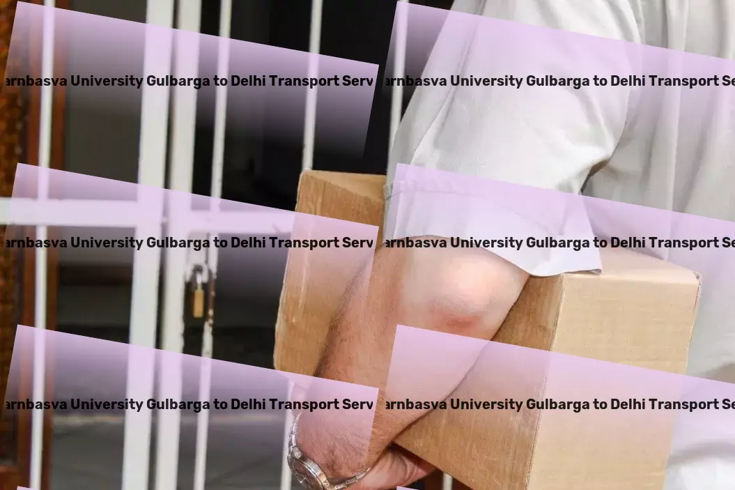 Sharnbasva University Gulbarga to Delhi Transport Move goods effortlessly across India with our help! - Advanced shipping logistics