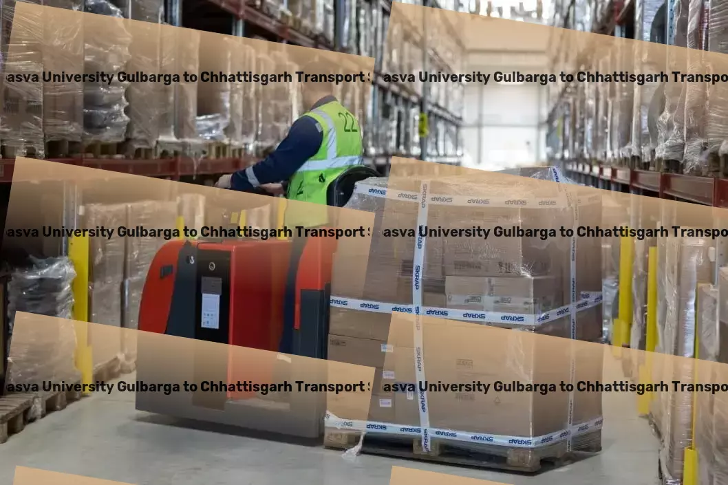 Sharnbasva University Gulbarga to Chhattisgarh Transport Creating paths that connect and inspire! - Full-scale cargo delivery