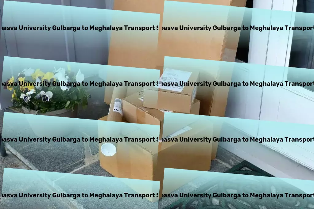 Sharnbasva University Gulbarga to Meghalaya Transport Integrated cargo services