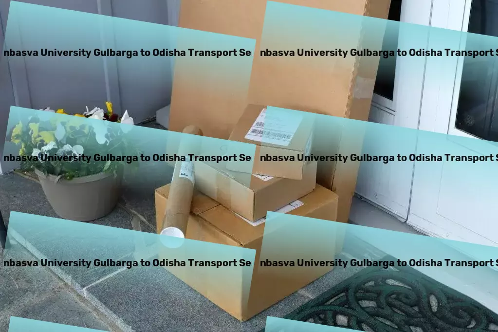 Sharnbasva University Gulbarga to Odisha Transport Travel made effortless, enjoyable, and extraordinary! - Supply chain optimization