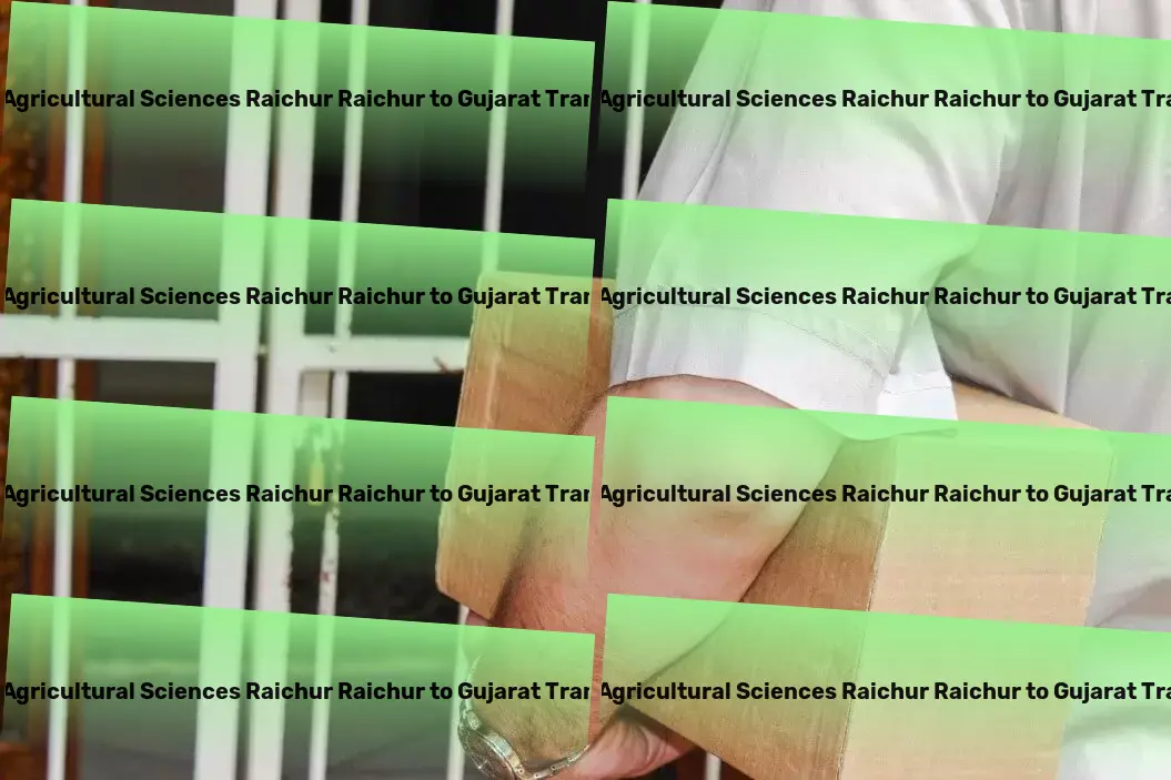 University Of Agricultural Sciences Raichur Raichur to Gujarat Transport Forge ahead with leading-edge transportation services in India. - Personal goods transport