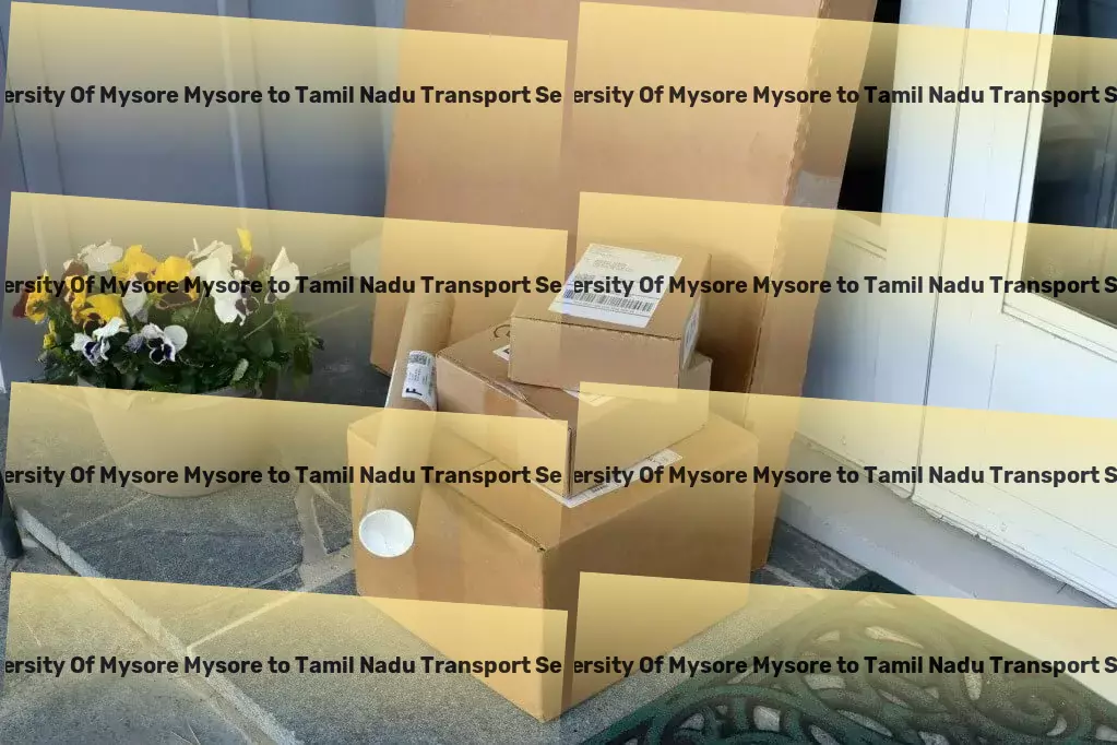 University Of Mysore Mysore to Tamil Nadu Transport Redefine the way you discover new destinations! - Expedited logistics