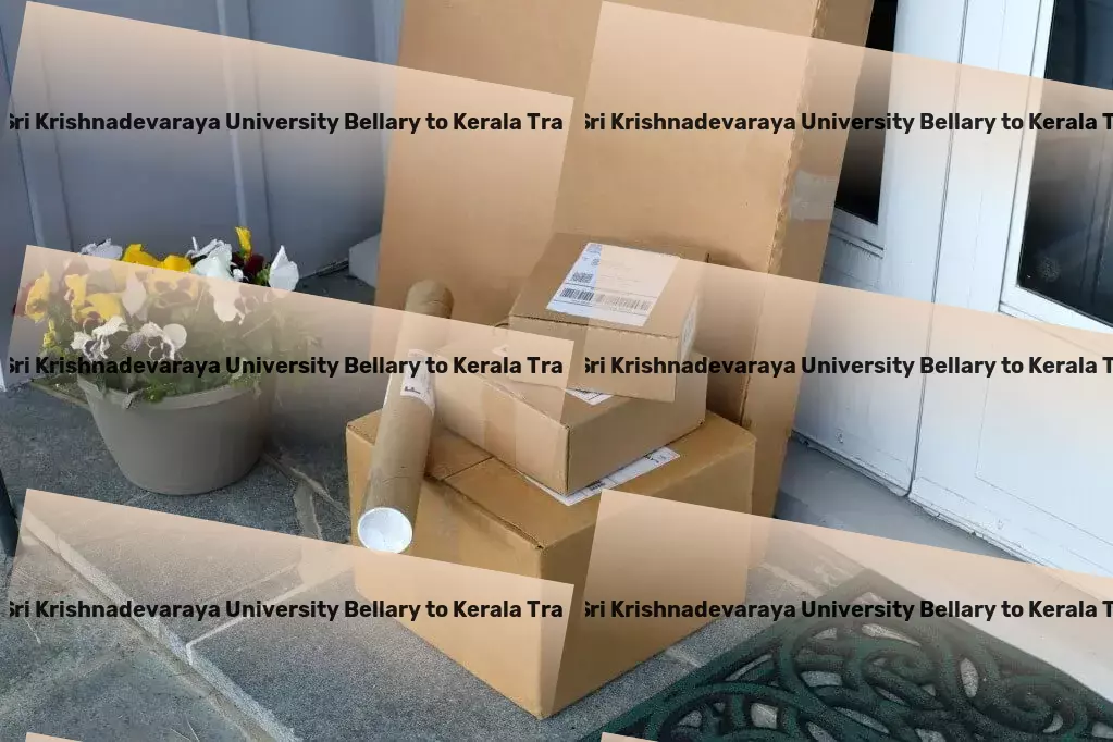 Vijayanagara Sri Krishnadevaraya University Bellary to Kerala Transport Elevate your business with our cutting-edge transportation solutions in India! - Nationwide trucking logistics