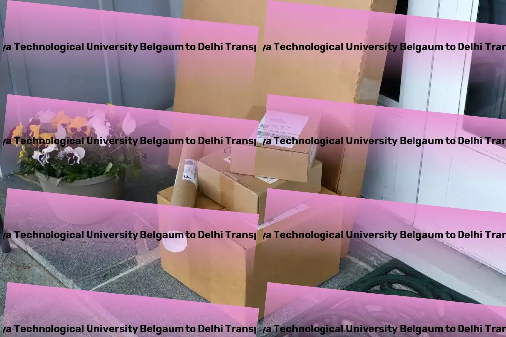 Visvesvaraya Technological University Belgaum to Delhi Transport Full-service moving solutions