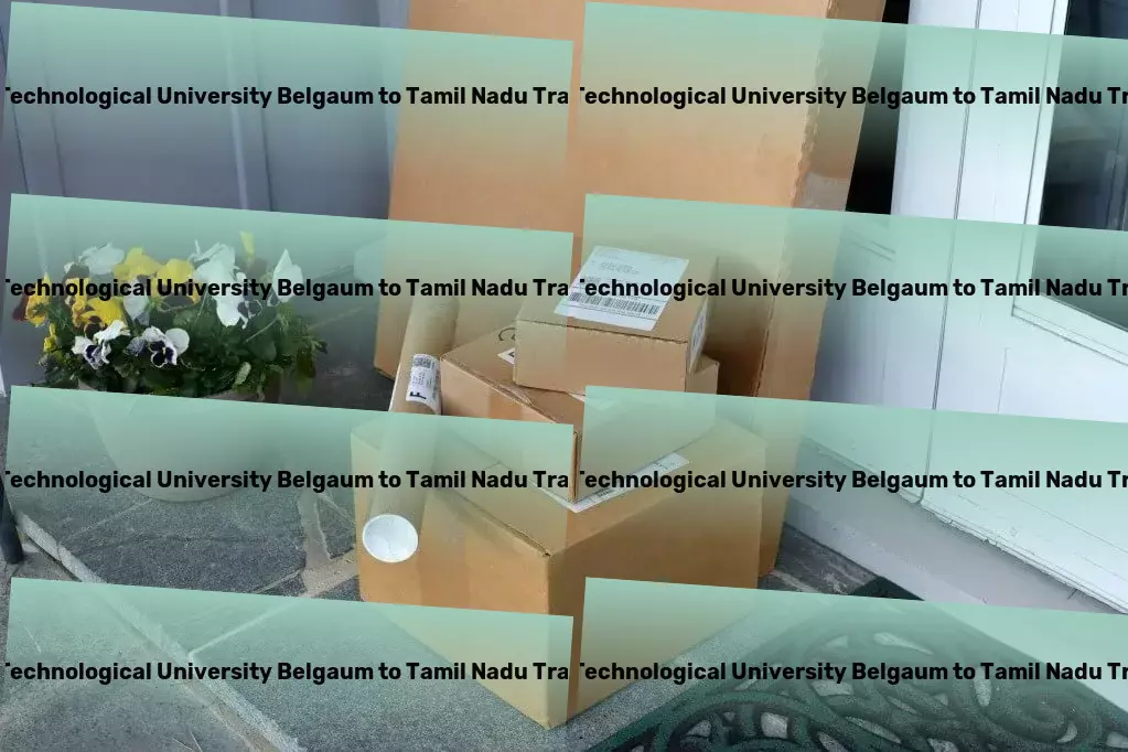 Visvesvaraya Technological University Belgaum to Tamil Nadu Transport Nationwide freight moving