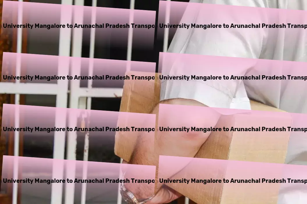 Yenepoya University Mangalore to Arunachal Pradesh Transport Bespoke logistic solutions designed for India's roads! - Nationwide moving logistics